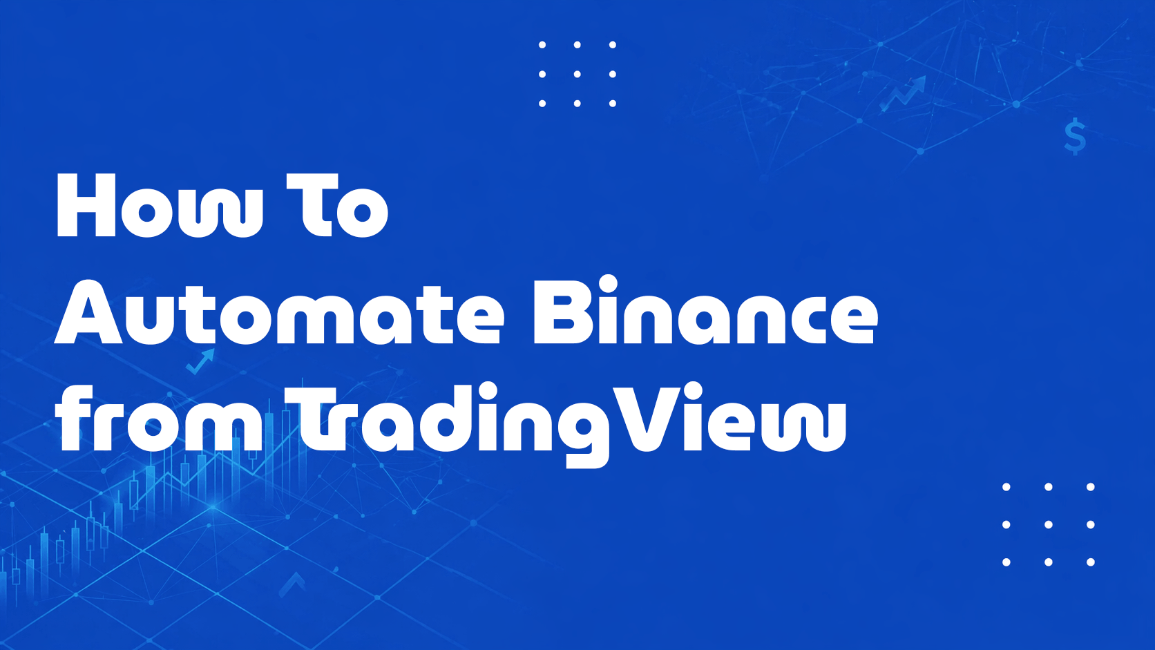 TradingView to Binance automated trading setup video tutorial