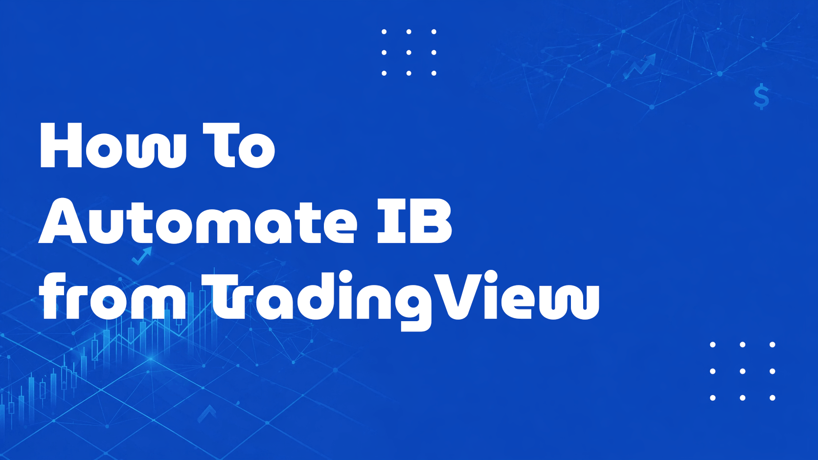 TradingView to IB automated trading setup video tutorial