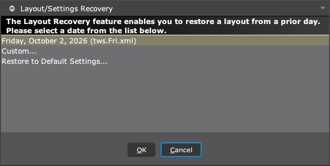 TWS Layout Settings Recovery chooser with dated backup, Custom and default settings choices